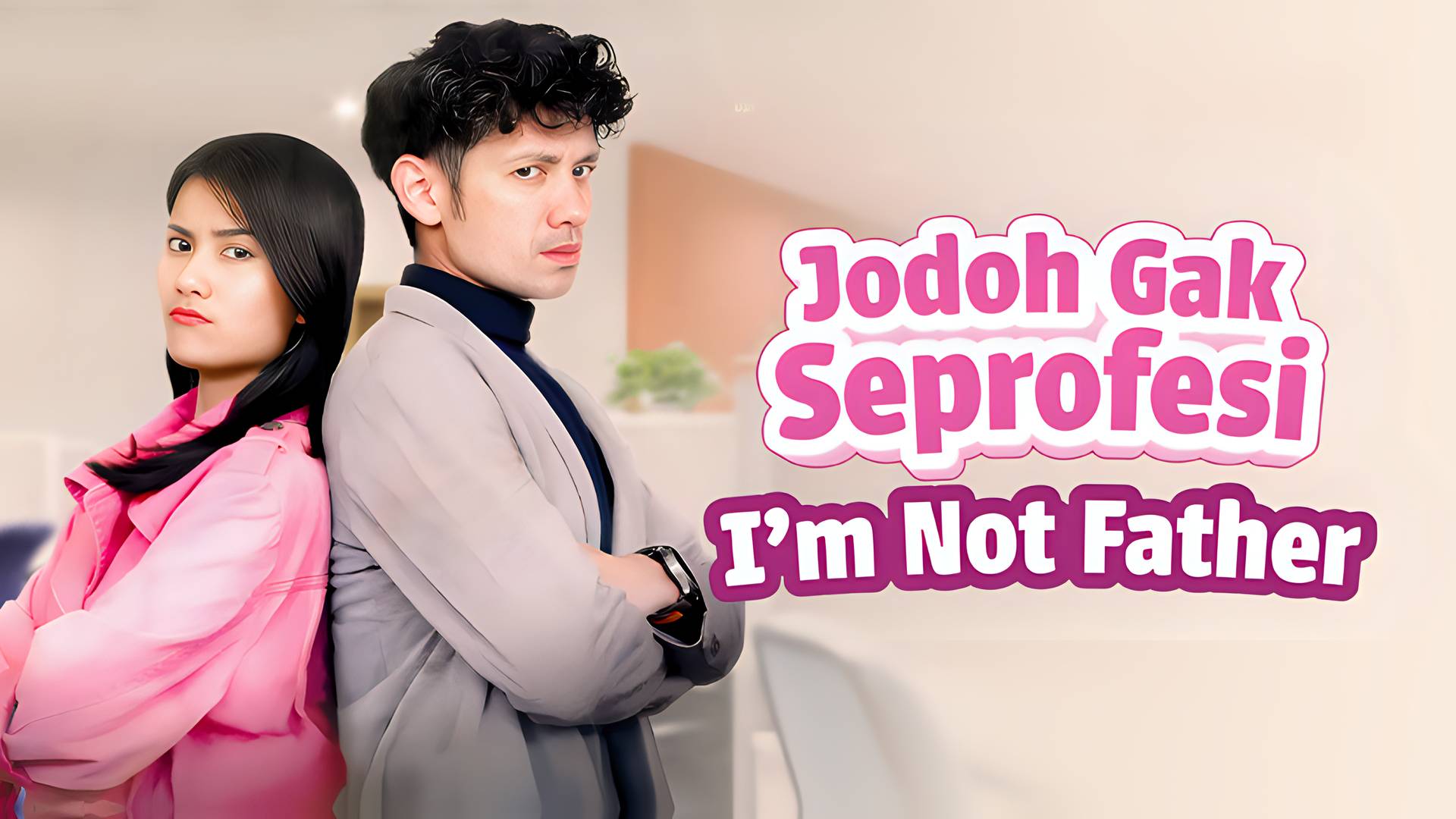 Jodoh Gak Seprofesi, I'm Not Father