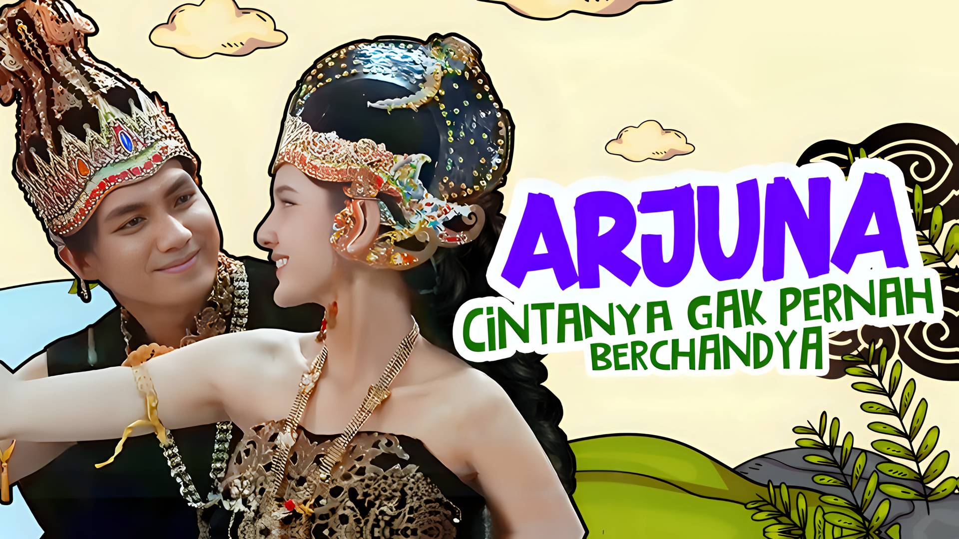 Arjuna Cintanya Gak Pernah Berchandya