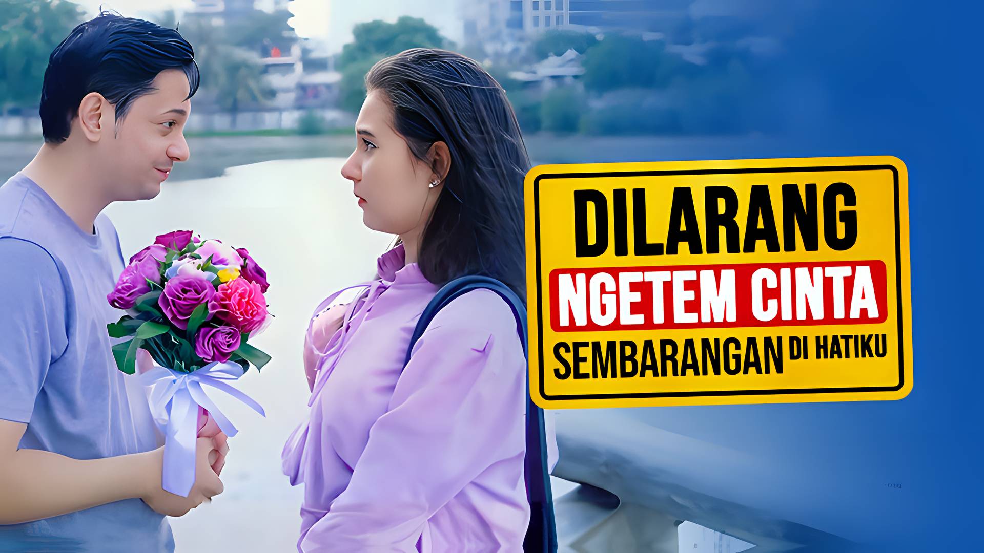 Dilarang Ngetem Cinta Sembarangan di Hatiku