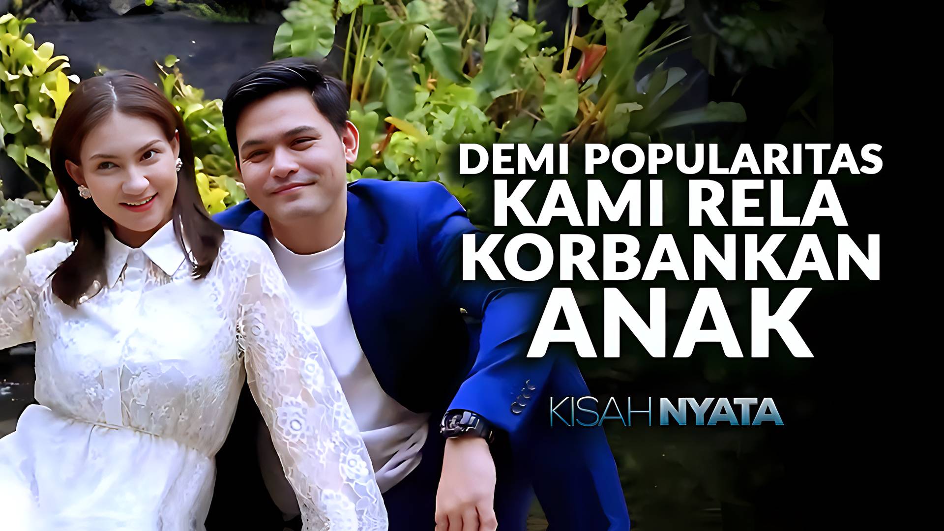 Demi Popularitas Kami Rela Korbankan Anak