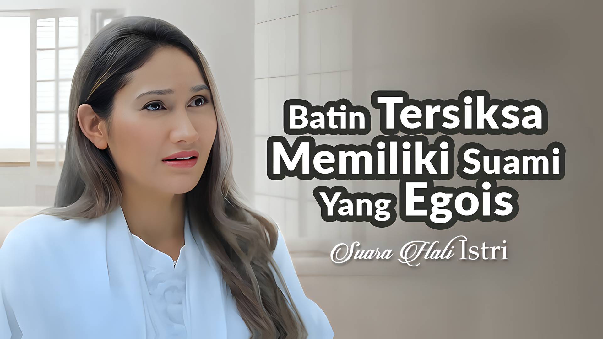 Batin Tersiksa Memiliki Suami Yang Egois