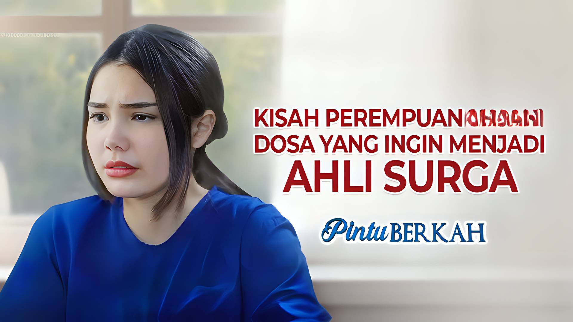 Kisah Perempuan Penuh Dosa yang Ingin Menjadi Ahli Surga
